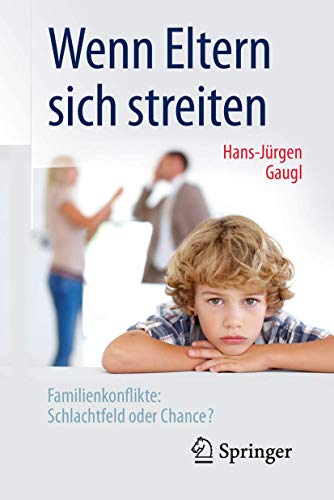 Stock image for Wenn Eltern sich streiten : Familienkonflikte: Schlachtfeld oder Chance? for sale by Chiron Media