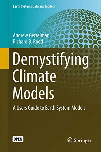 Immagine dell'editore per Demystifying Climate Models: A Users Guide to Earth System Models (Earth Systems Data and Models, 2) venduto da Books From California