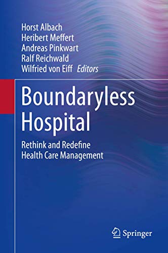 Imagen de archivo de Boundaryless hospital. Rethink and redefine health care management. a la venta por Antiquariat im Hufelandhaus GmbH  vormals Lange & Springer