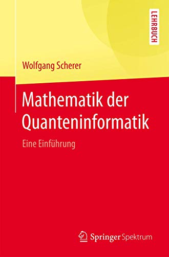 Imagen de archivo de Mathematik der Quanteninformatik : Eine Einfuhrung a la venta por Chiron Media