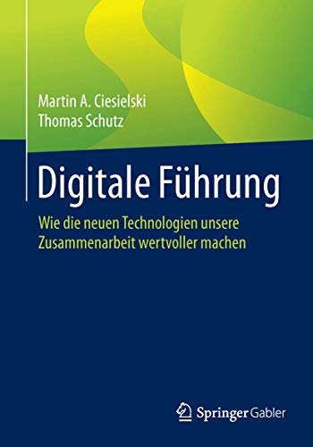 Stock image for Digitale F�hrung: Wie die neuen Technologien unsere Zusammenarbeit wertvoller machen for sale by Chiron Media