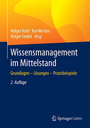 Stock image for Wissensmanagement im Mittelstand: Grundlagen - Lsungen - Praxisbeispiele for sale by medimops