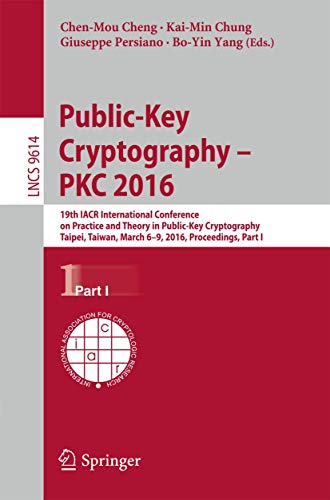 Imagen de archivo de Public-Key Cryptography ? PKC 2016: 19th IACR International Conference on Practice and Theory in Public-Key Cryptography, Taipei, Taiwan, March 6-9, 2016, Proceedings, Part I (Security and Cryptology) a la venta por Lucky's Textbooks