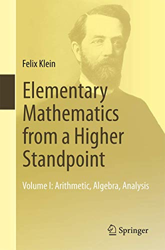 Stock image for Elementary Mathematics from a Higher Standpoint: Arithmetic, Algebra, Analysis: Vol 1 for sale by Revaluation Books