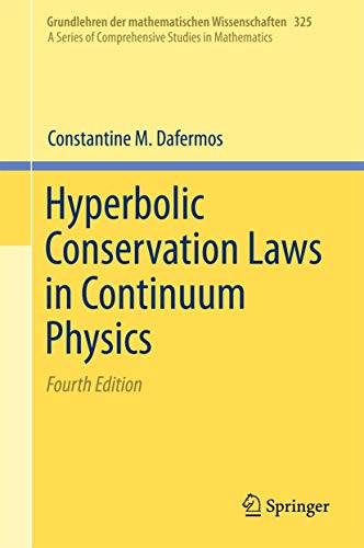 Stock image for Hyperbolic Conservation Laws in Continuum Physics (Grundlehren der mathematischen Wissenschaften, 325) [Hardcover] Dafermos, Constantine M. for sale by Brook Bookstore