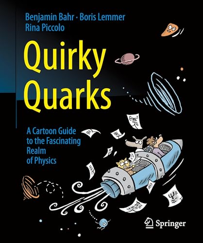 Imagen de archivo de Quirky Quarks: A Cartoon Guide to the Fascinating Realm of Physics a la venta por Zoom Books Company
