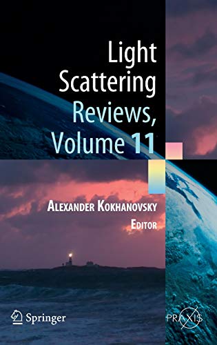Stock image for Light Scattering Reviews, Volume 11: Light Scattering and Radiative Transfer (Springer Praxis Books) for sale by Books Unplugged