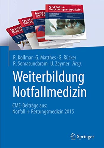 Stock image for Weiterbildung Notfallmedizin: CME-Beitrge aus: Notfall + Rettungsmedizin 2015 (German Edition) for sale by Books Unplugged