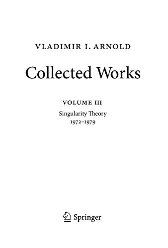 Imagen de archivo de Vladimir Arnold ? Collected Works: Singularity Theory 1972?1979 (Vladimir I. Arnold - Collected Works, 3) (English and Russian Edition) a la venta por Holt Art Books