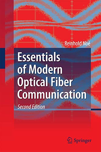 Essentials of Modern Optical Fiber Communication - Reinhold Noé