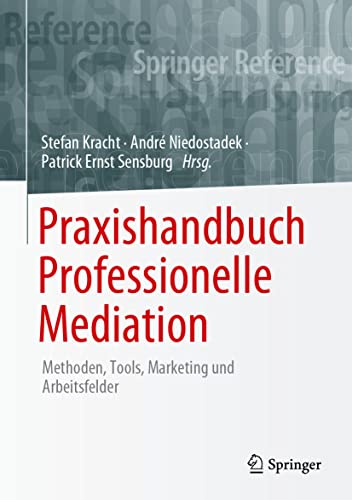 9783662496398: Praxishandbuch Professionelle Mediation: Methoden, Tools, Marketing und Arbeitsfelder (Springer Reference Psychologie) (German Edition)