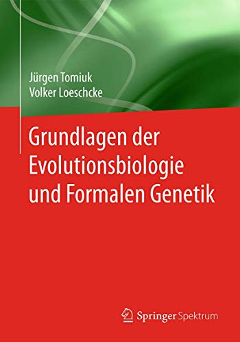 Grundlagen der Evolutionsbiologie und Formalen Genetik - Volker Loeschcke