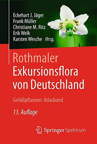 Rothmaler - Exkursionsflora von Deutschland, Gefaesspflanzen: Atlasband - Jäger, Eckehart J.|Müller, Frank|Ritz, Christiane|Rothmaler, Werner