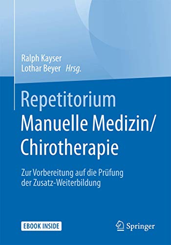 Beispielbild fr Repetitorium Manuelle Medizin/Chirotherapie: Zur Vorbereitung auf die Prfung der Zusatz-Weiterbildung zum Verkauf von medimops