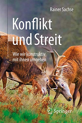 9783662498637: Konflikt und Streit: Wie wir konstruktiv mit ihnen umgehen (German Edition)
