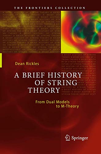 9783662501832: A Brief History of String Theory: From Dual Models to M-Theory (The Frontiers Collection)