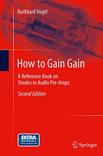 9783662501863: How to Gain Gain: A Reference Book on Triodes in Audio Pre-amps