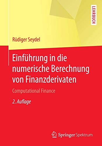 9783662502983: Einfhrung in die numerische Berechnung von Finanzderivaten: Computational Finance (Springer-Lehrbuch)