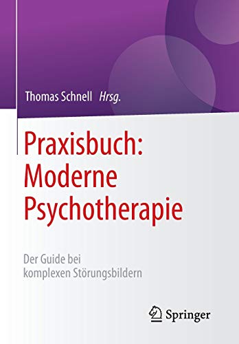 9783662503140: Praxisbuch: Moderne Psychotherapie: Der Guide bei komplexen Strungsbildern