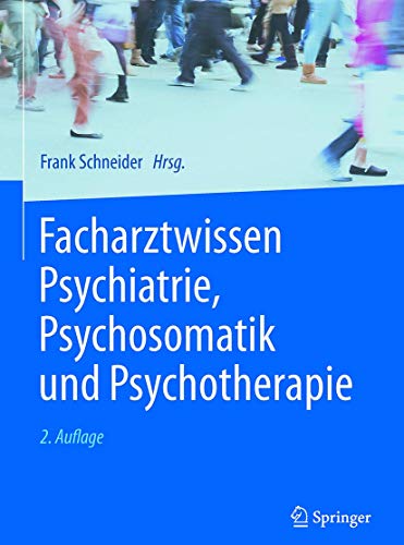 Facharztwissen Psychiatrie, Psychosomatik und Psychotherapie (German Edition)