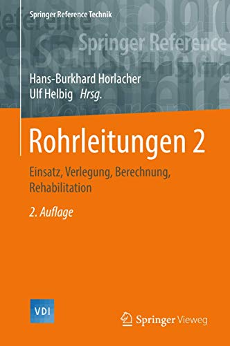 Rohrleitungen 2 : Einsatz, Verlegung, Berechnung, Rehabilitation - Ulf Helbig