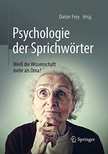 Beispielbild fr Psychologie der Sprichwrter: Wei die Wissenschaft mehr als Oma? zum Verkauf von medimops