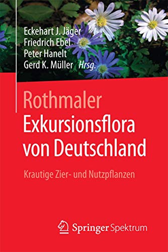 9783662504192: Rothmaler - Exkursionsflora von Deutschland: Krautige Zier- und Nutzpflanzen