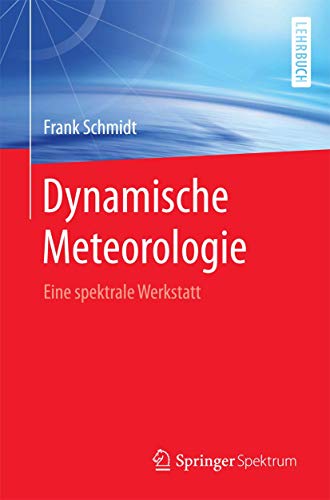 Stock image for Dynamische Meteorologie : Eine spektrale Werkstatt for sale by Chiron Media