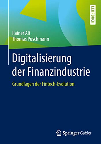 Beispielbild fr Digitalisierung der Finanzindustrie: Grundlagen der Fintech-Evolution zum Verkauf von medimops