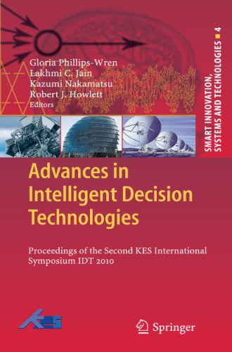 Advances in Intelligent Decision Technologies Proceedings of the Second KES International Symposium IDT 2010 Smart Innovation, Systems and Technologies, 4 - Gloria Phillips-Wren