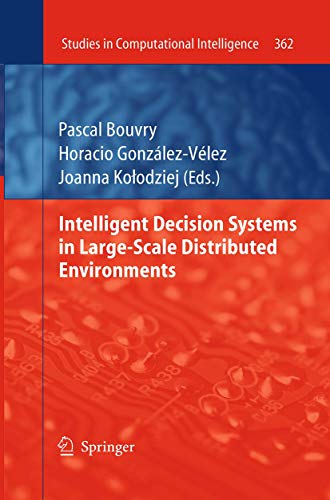 9783662506868: Intelligent Decision Systems in Large-Scale Distributed Environments: 362 (Studies in Computational Intelligence, 362)