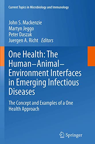 Imagen de archivo de One Health: The Human-Animal-Environment Interfaces in Emerging Infectious Diseases : The Concept and Examples of a One Health Approach a la venta por Ria Christie Collections