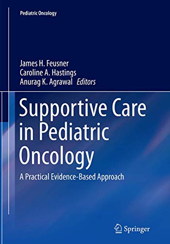 Imagen de archivo de Supportive Care in Pediatric Oncology: A Practical Evidence-Based Approach a la venta por Book Deals