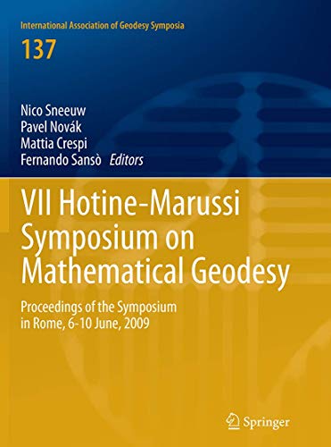 9783662508060: VII Hotine-Marussi Symposium on Mathematical Geodesy: Proceedings of the Symposium in Rome, 6-10 June, 2009 (International Association of Geodesy Symposia, 137)