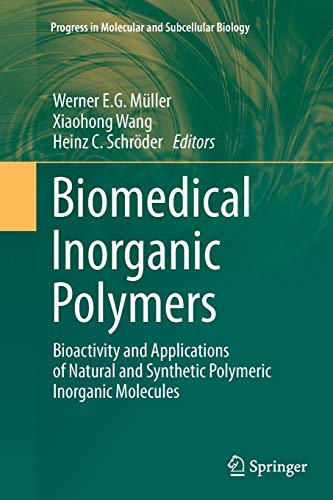 Stock image for Biomedical Inorganic Polymers : Bioactivity and Applications of Natural and Synthetic Polymeric Inorganic Molecules for sale by Ria Christie Collections