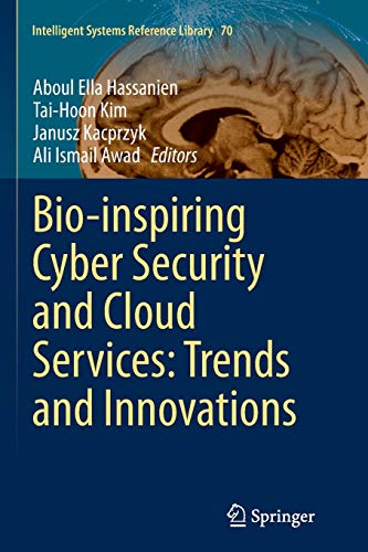 9783662508787: Bio-inspiring Cyber Security and Cloud Services: Trends and Innovations: 70