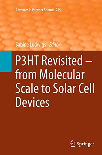 9783662511053: P3HT Revisited – From Molecular Scale to Solar Cell Devices: 265 (Advances in Polymer Science)