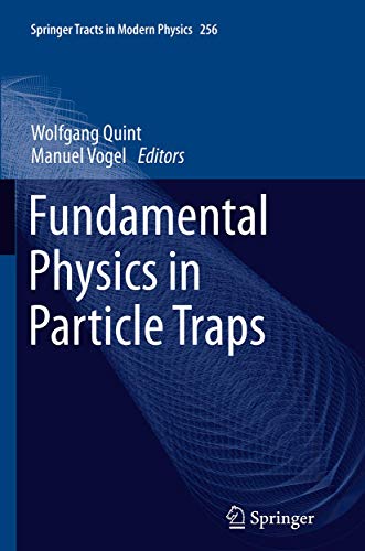 9783662511732: Fundamental Physics in Particle Traps: 256 (Springer Tracts in Modern Physics)