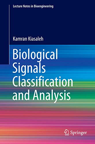 9783662512036: Biological Signals Classification and Analysis (Lecture Notes in Bioengineering)