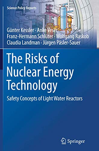 Stock image for The Risks of Nuclear Energy Technology: Safety Concepts of Light Water Reactors (Science Policy Reports) for sale by Lucky's Textbooks