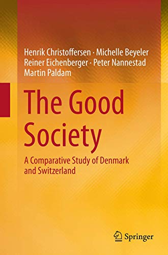 Stock image for The Good Society: A Comparative Study of Denmark and Switzerland for sale by Lucky's Textbooks