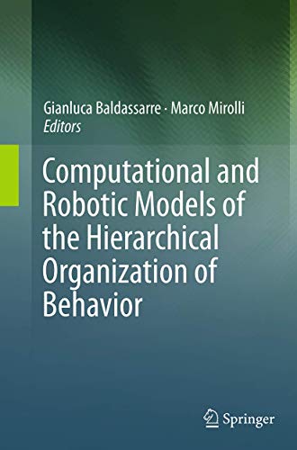 9783662514023: Computational and Robotic Models of the Hierarchical Organization of Behavior