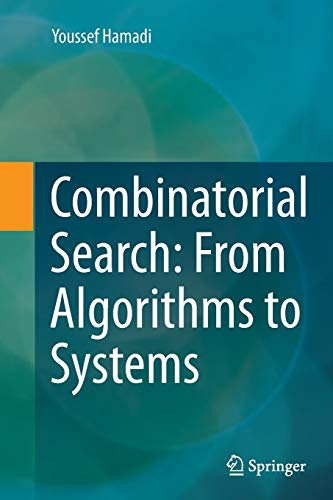 9783662514290: Combinatorial Search: From Algorithms to Systems