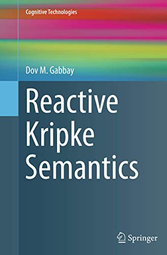 9783662514368: Reactive Kripke Semantics (Cognitive Technologies)