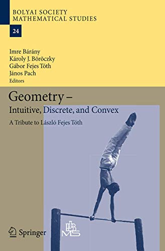 Beispielbild fr Geometry - Intuitive, Discrete, and Convex: A Tribute to Lszl Fejes Tth (Bolyai Society Mathematical Studies, 24) zum Verkauf von Lucky's Textbooks