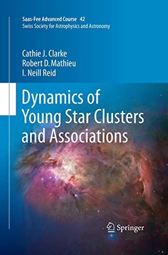 Beispielbild fr Dynamics of Young Star Clusters and Associations: Saas-Fee Advanced Course 42. Swiss Society for Astrophysics and Astronomy zum Verkauf von Lucky's Textbooks