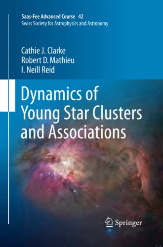 Stock image for Dynamics of Young Star Clusters and Associations: Saas-Fee Advanced Course 42. Swiss Society for Astrophysics and Astronomy for sale by Lucky's Textbooks