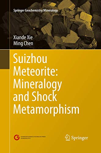 9783662515334: Suizhou Meteorite: Mineralogy and Shock Metamorphism (Springer Geochemistry/Mineralogy)