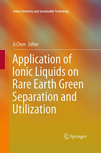 Beispielbild fr Application of Ionic Liquids on Rare Earth Green Separation and Utilization (Green Chemistry and Sustainable Technology) zum Verkauf von Lucky's Textbooks