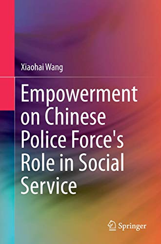 Imagen de archivo de Empowerment on Chinese Police Force's Role in Social Service a la venta por Lucky's Textbooks